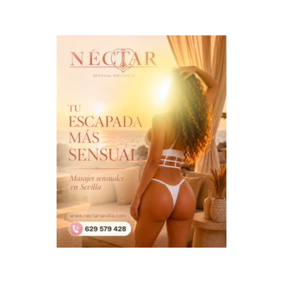 Néctar Masajes Eróticos Exclusivos Sevilla